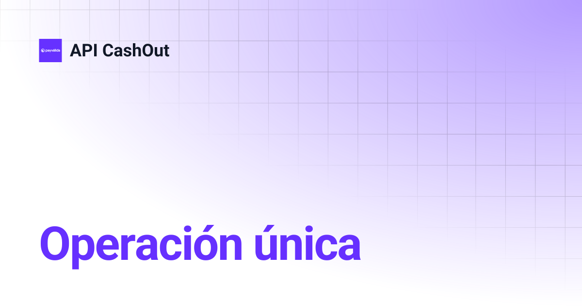 Operación única | API CashOut