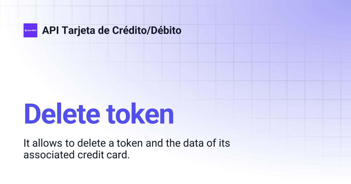 Delete token | API Tarjeta de Crédito/Débito